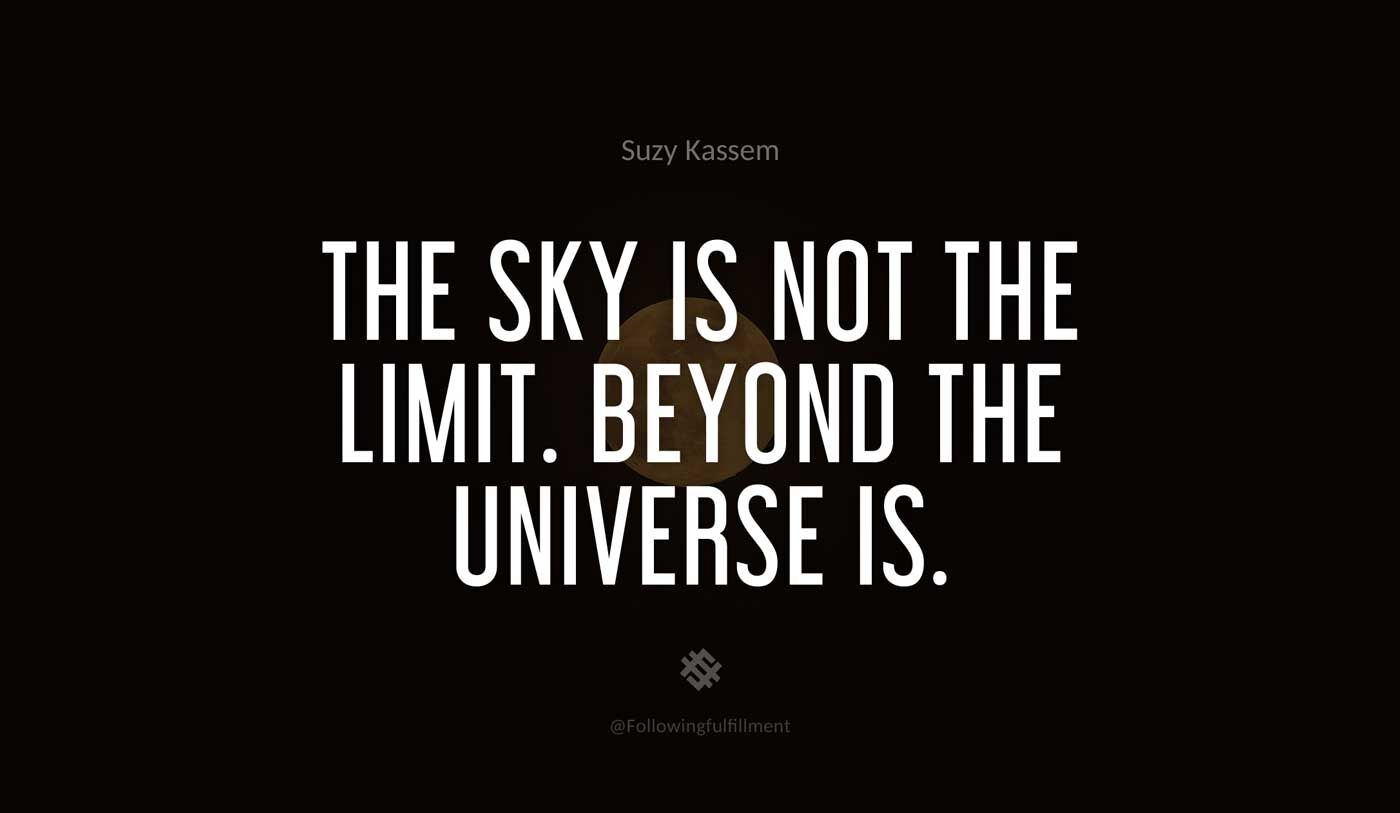 galaxy quote The sky is NOT the limit