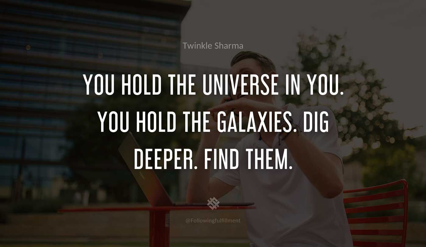 galaxy quote You hold the universe in you