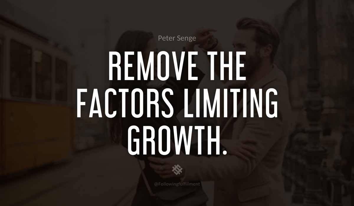 Remove the factors limiting growth