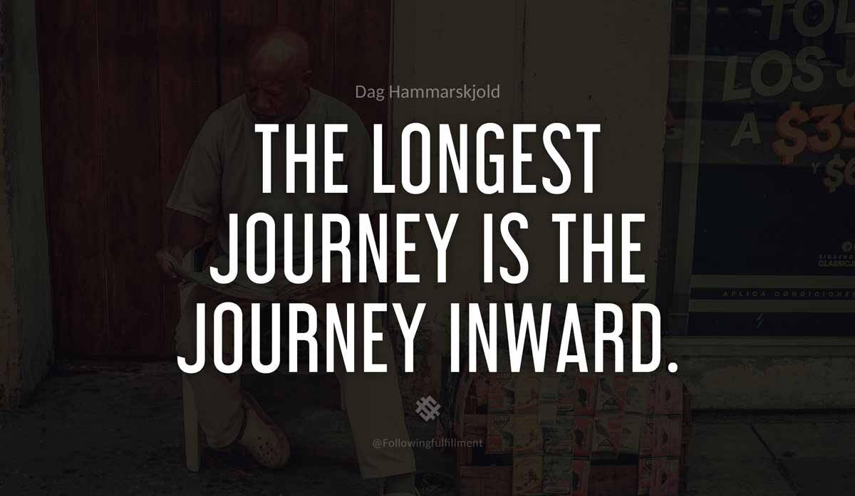 The longest journey is the journey inward