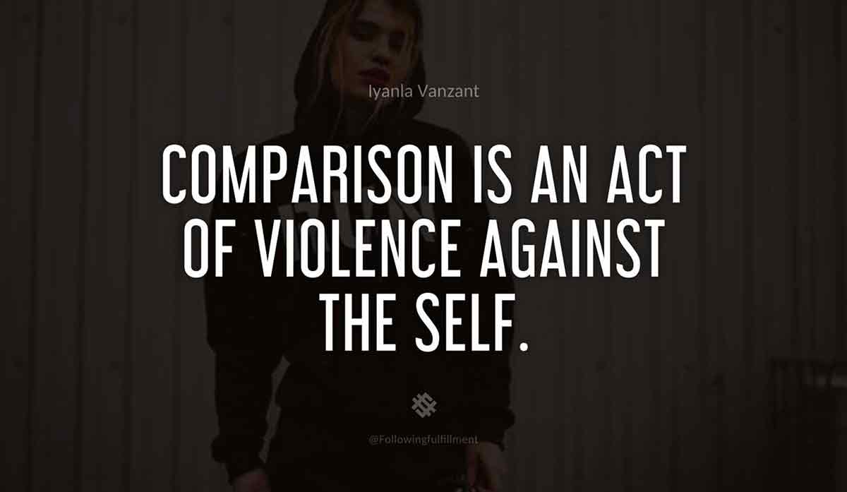 Comparison-is-an-act-of-violence-against-the-self.-iyanla-vanzant-quote.jpg