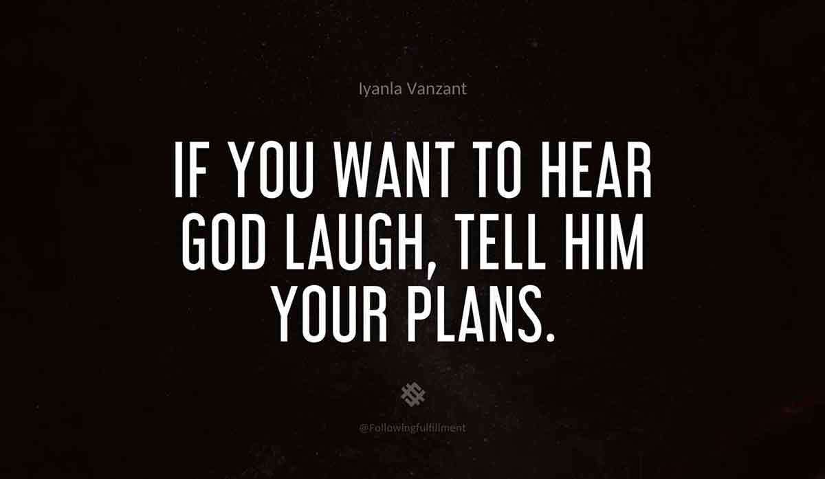 If-you-want-to-hear-God-laugh,-tell-Him-your-plans.-iyanla-vanzant-quote.jpg