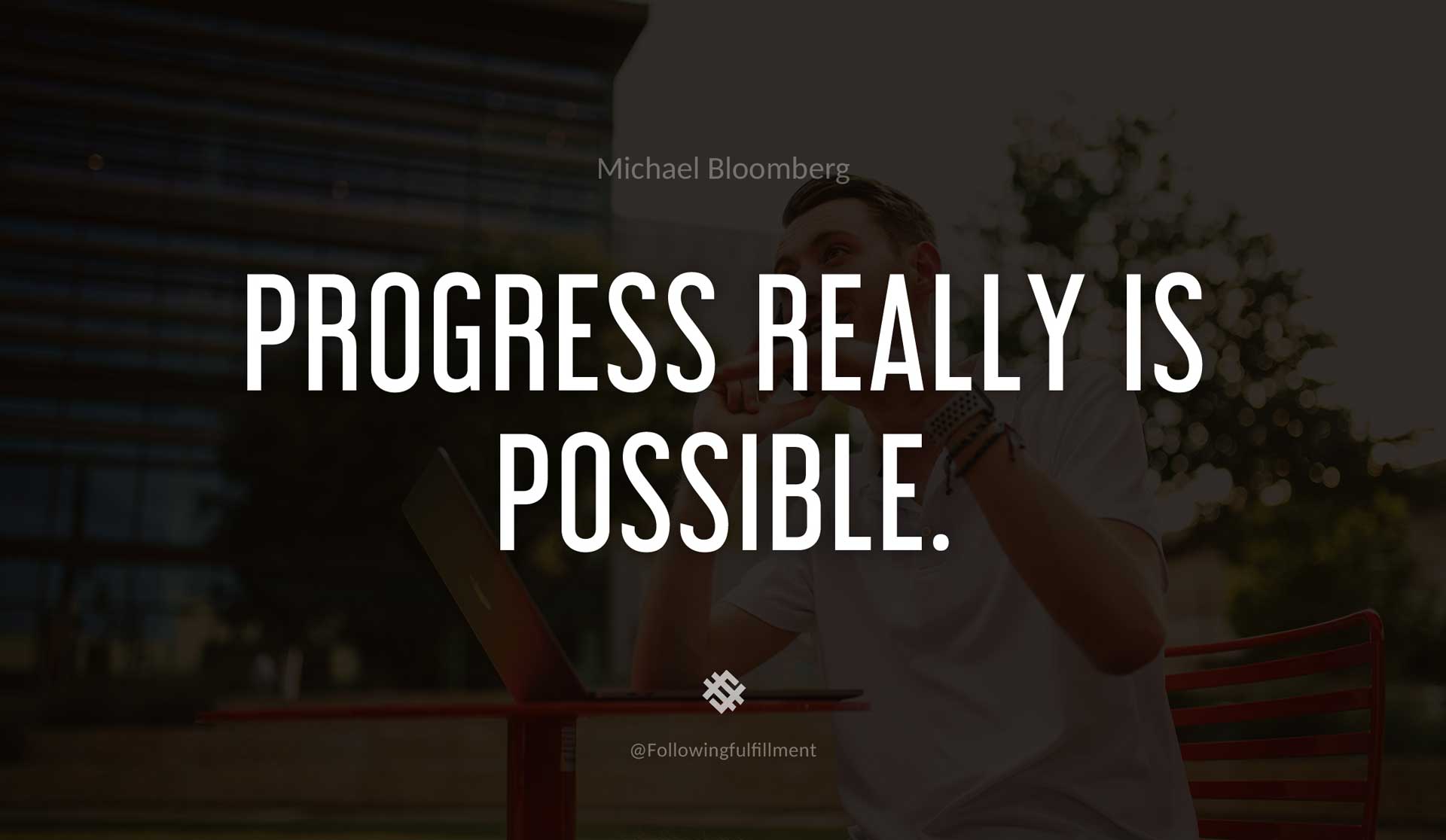 Progress-really-is-possible.-MICHAEL-BLOOMBERG-Quote.jpg