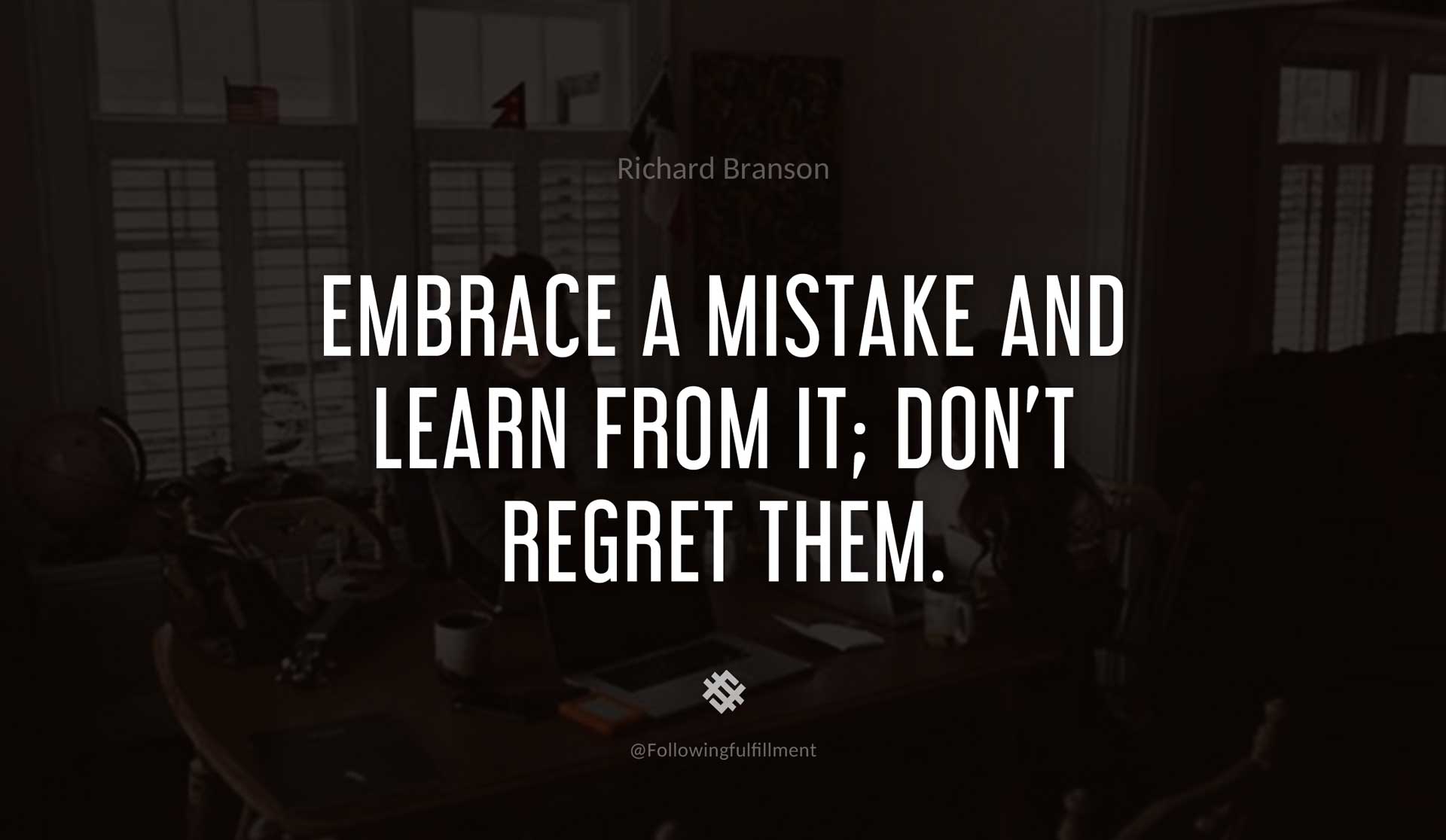 Embrace-a-mistake-and-learn-from-it;-don't-regret-them.-RICHARD-BRANSON-Quote.jpg