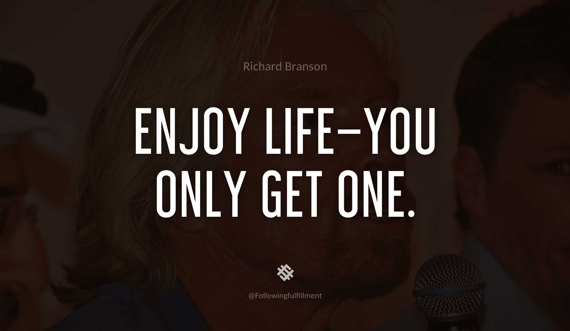 Enjoy-life-you-only-get-one.--RICHARD-BRANSON-Quote.jpg