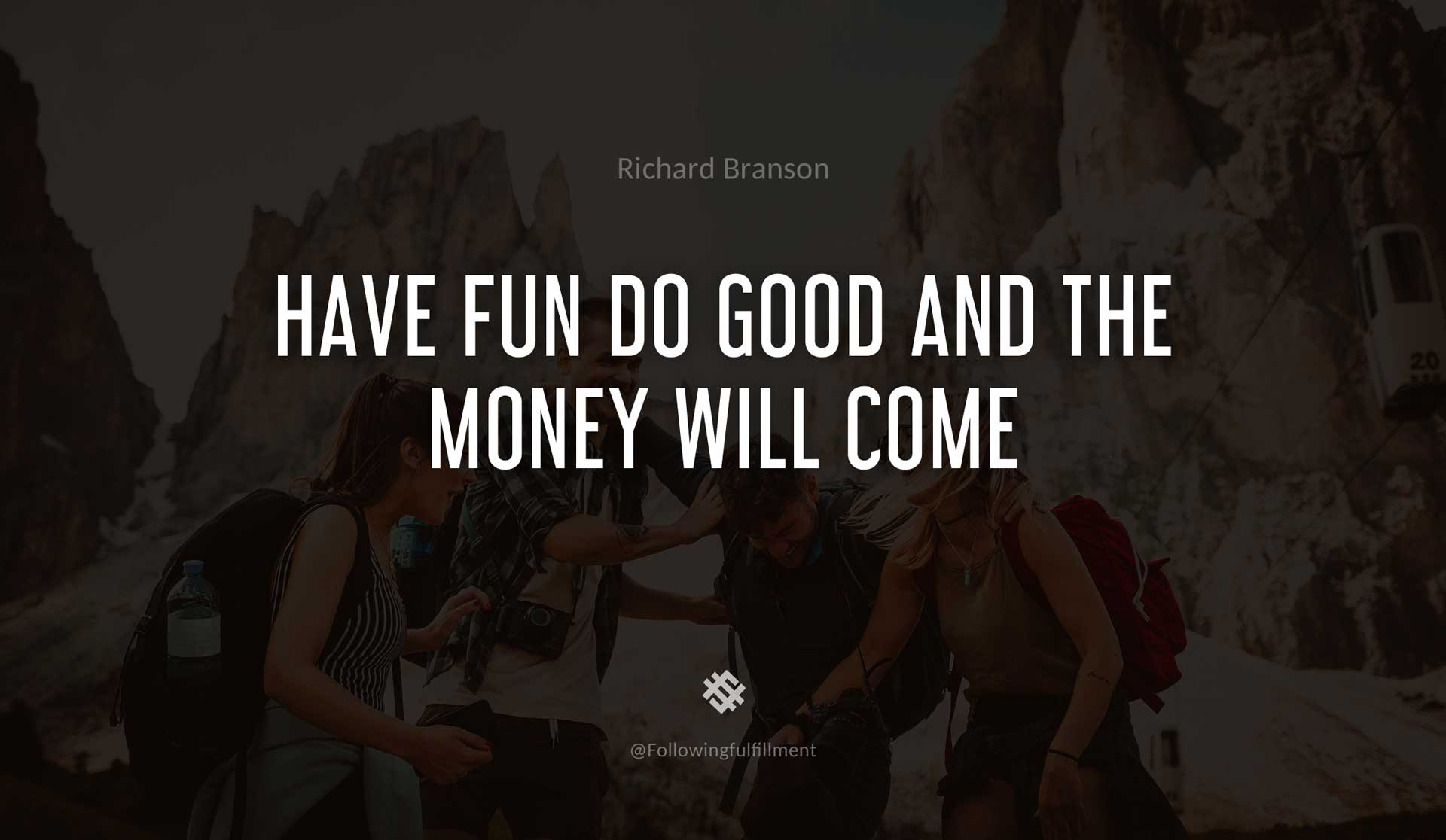 Have-fun-do-good-and-the-money-will-come-RICHARD-BRANSON-Quote.jpg