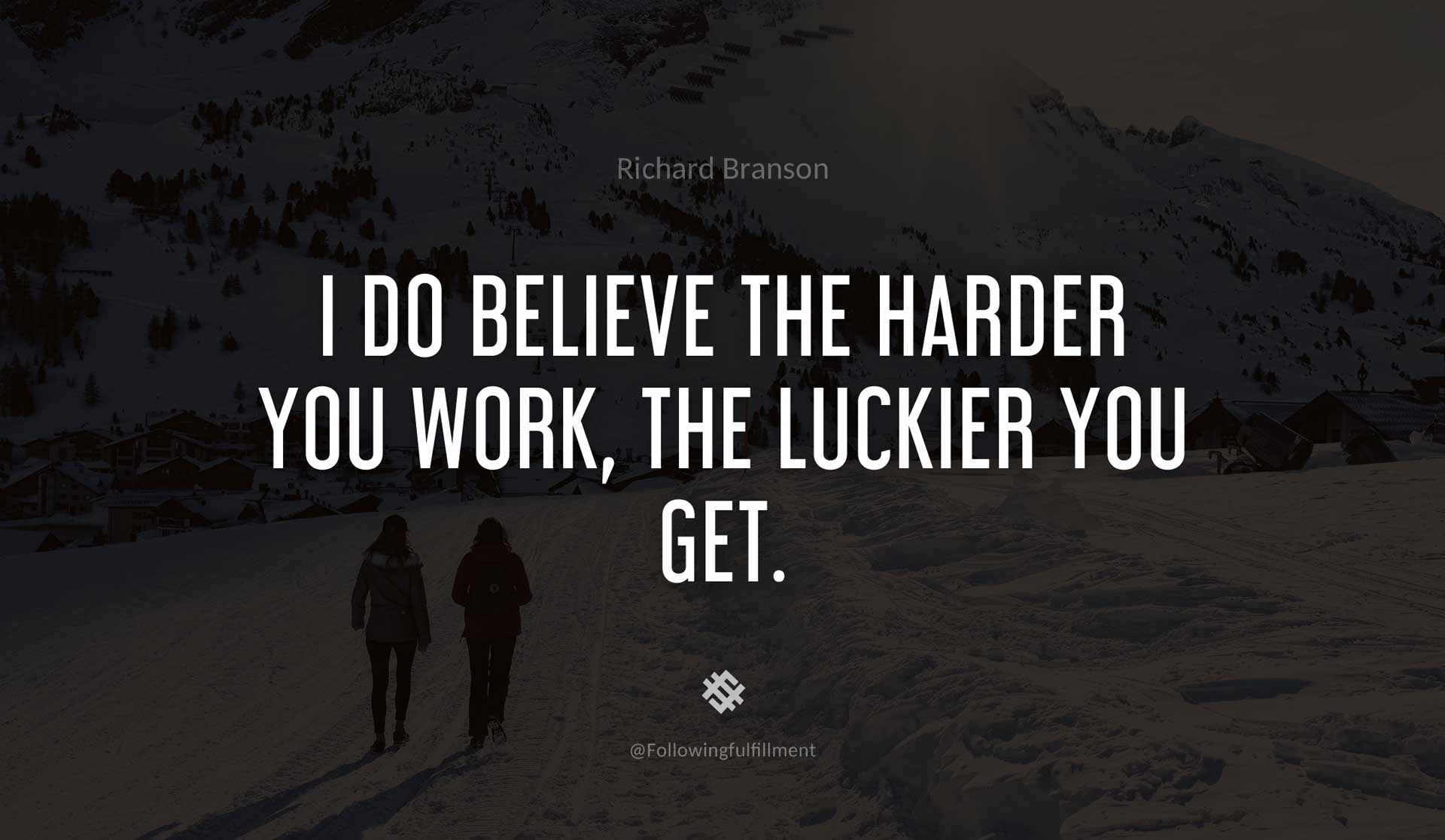 I-do-believe-the-harder-you-work,-the-luckier-you-get.-RICHARD-BRANSON-Quote.jpg