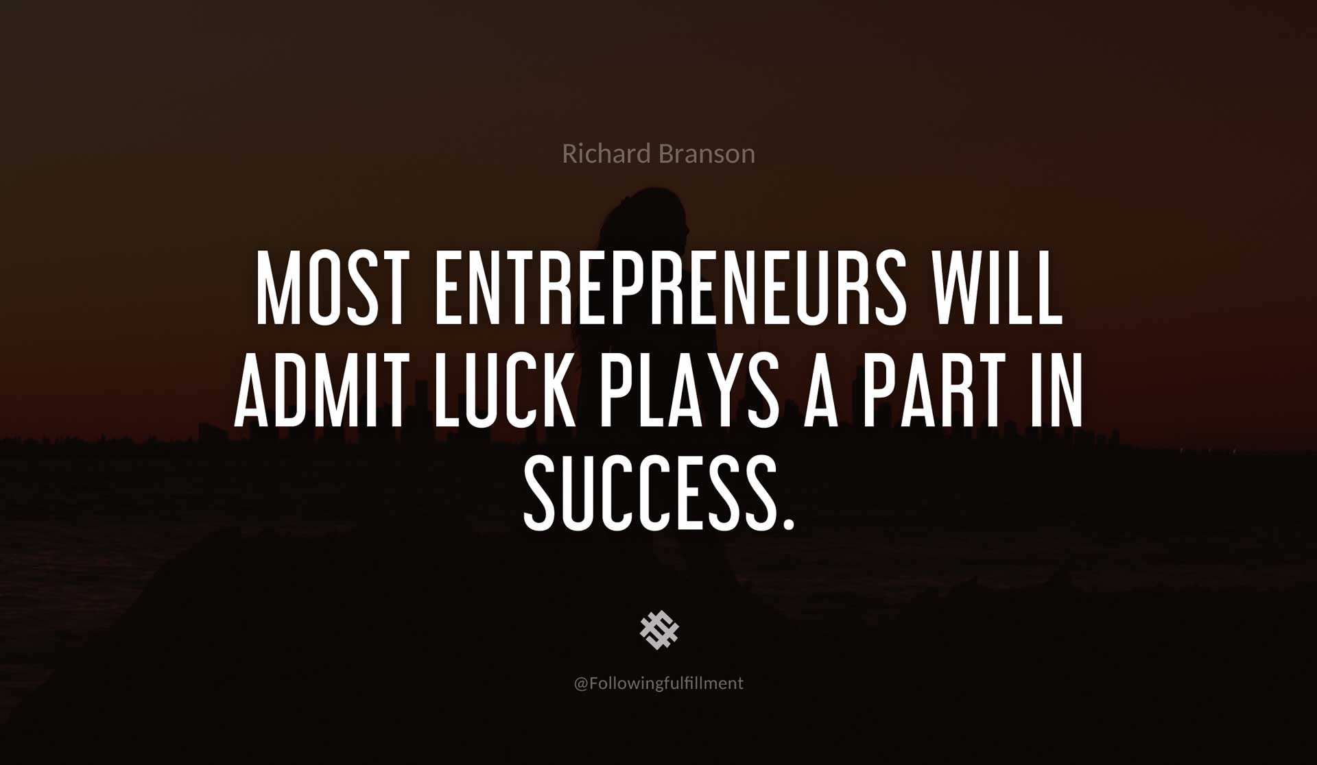 Most-entrepreneurs-will-admit-luck-plays-a-part-in-success.-RICHARD-BRANSON-Quote.jpg