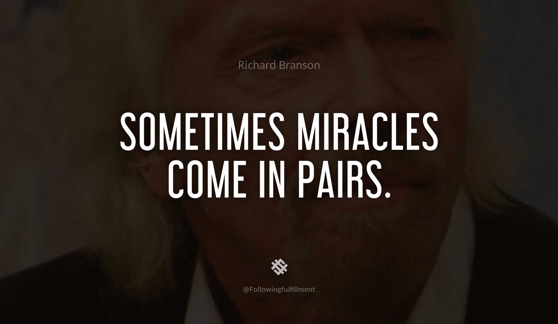 Sometimes-miracles-come-in-pairs.-RICHARD-BRANSON-Quote.jpg