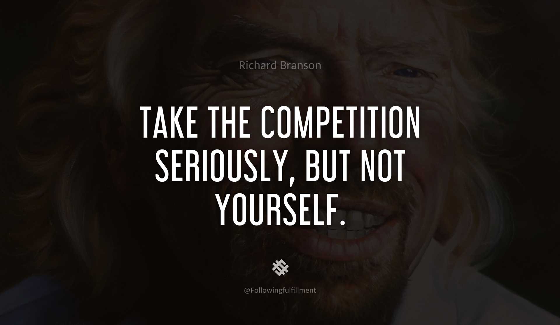 Take-the-competition-seriously,-but-not-yourself.-RICHARD-BRANSON-Quote.jpg
