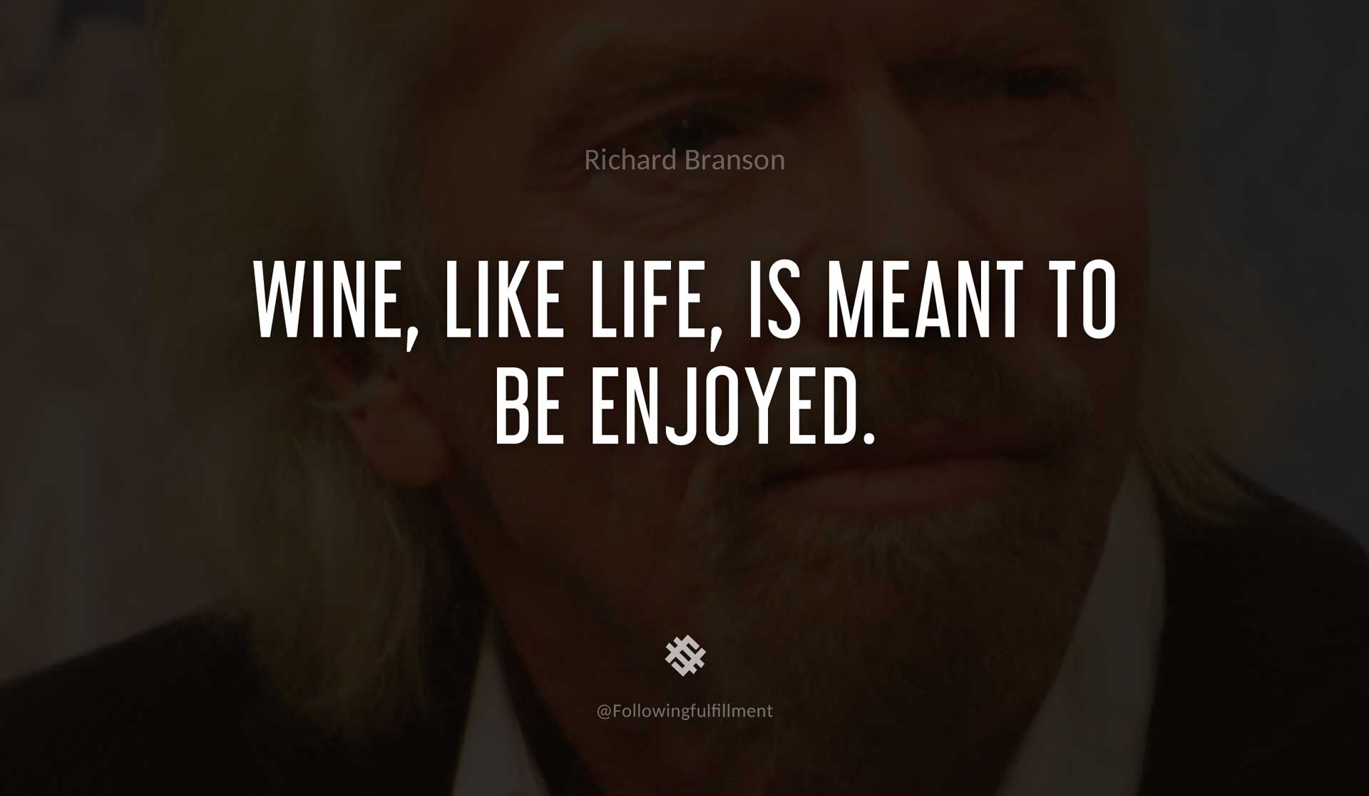 Wine,-like-life,-is-meant-to-be-enjoyed.-RICHARD-BRANSON-Quote.jpg