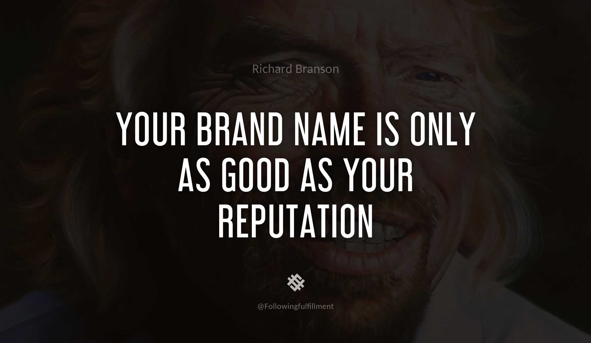 Your-brand-name-is-only-as-good-as-your-reputation-RICHARD-BRANSON-Quote.jpg