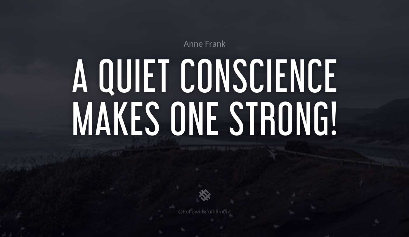 A quiet conscience makes one strong spirituality quote