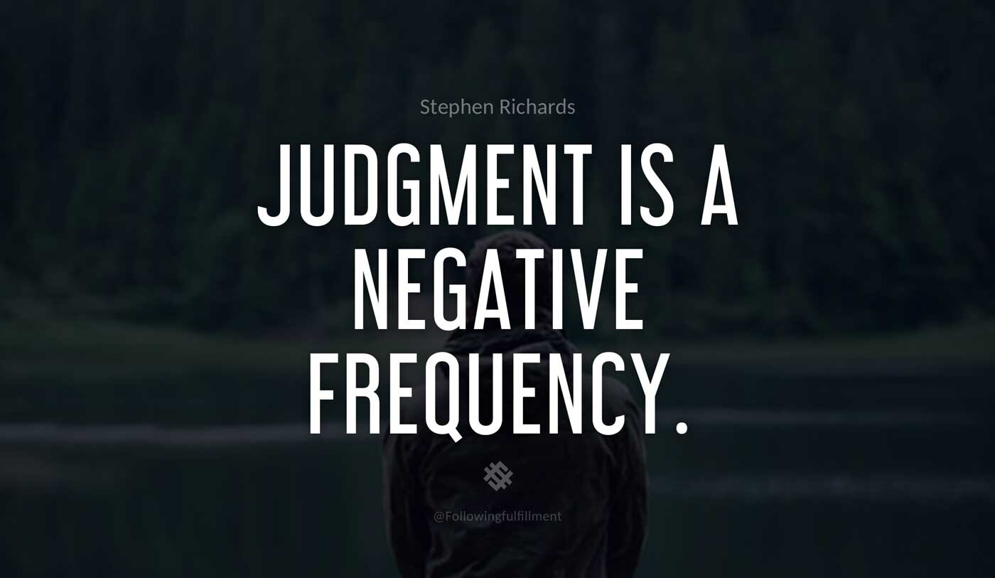 Judgment is a negative frequency