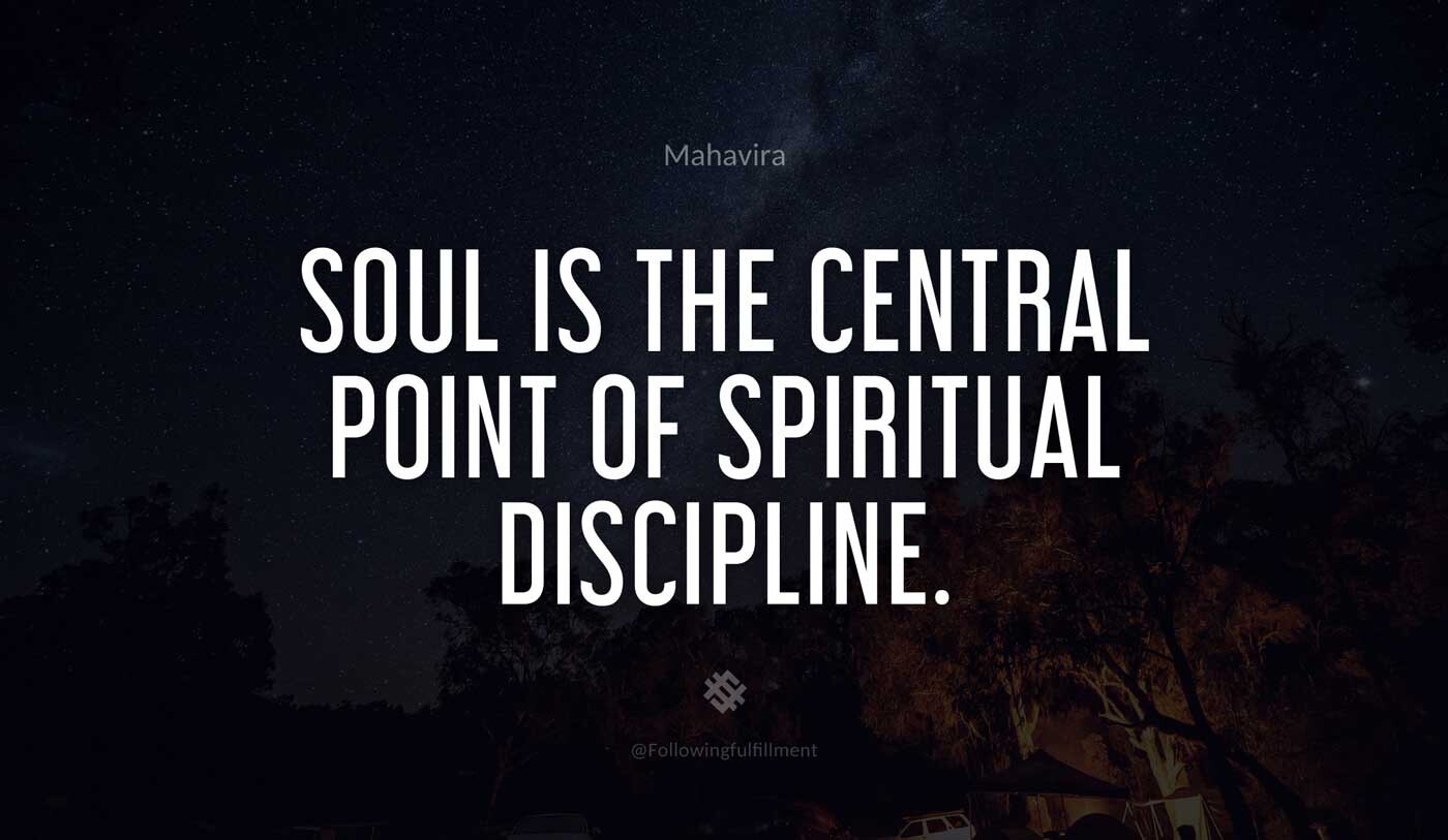Soul is the central point of spiritual discipline