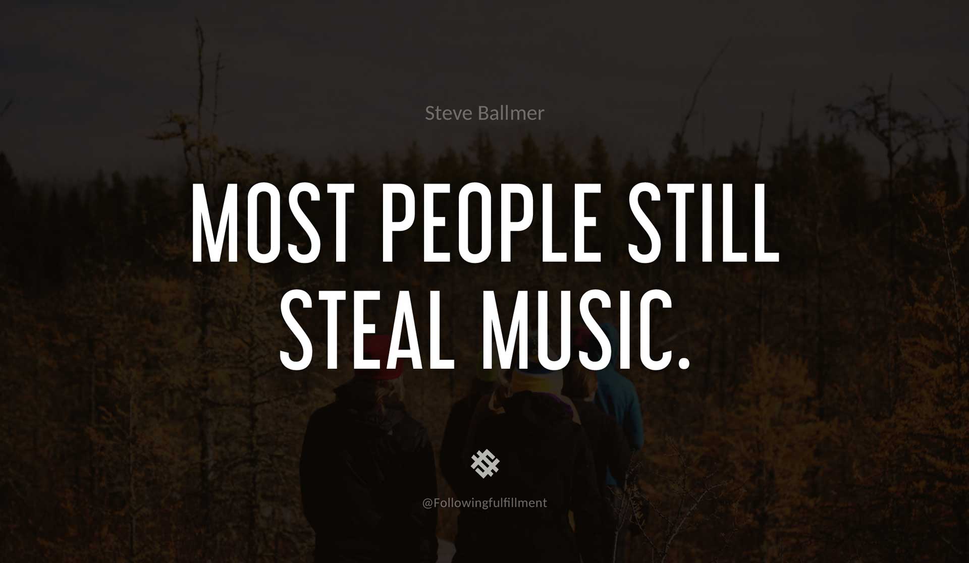 Most-people-still-steal-music.-STEVE-BALLMER-Quote.jpg