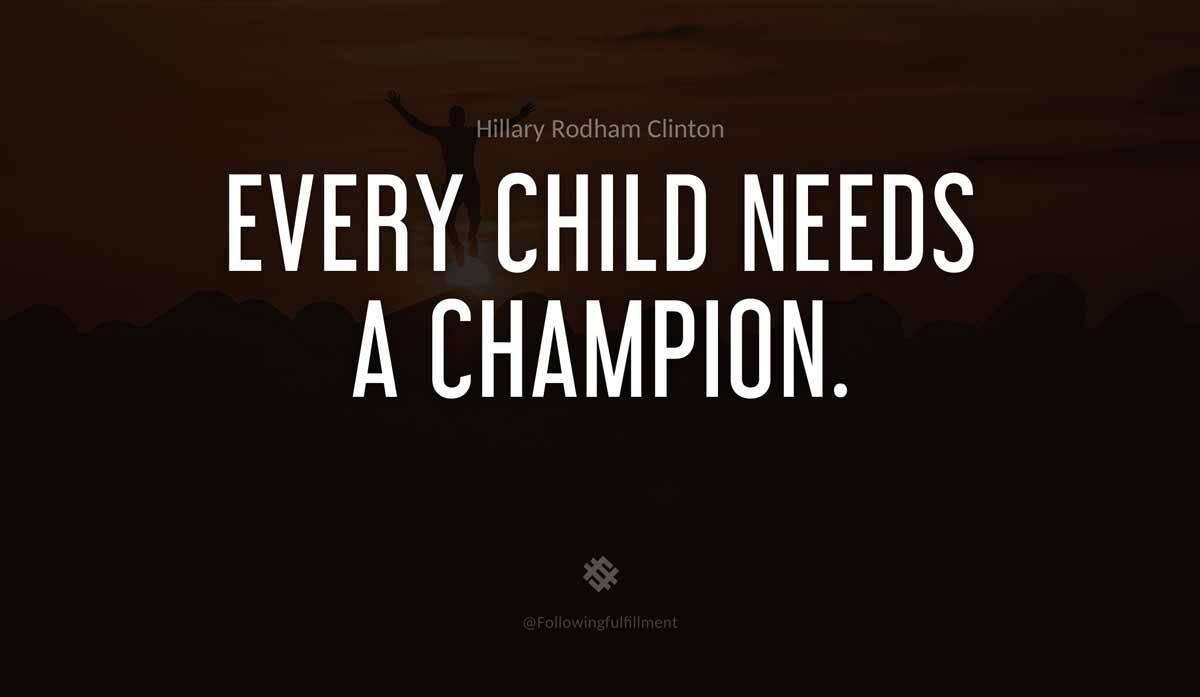 Every child needs a champion